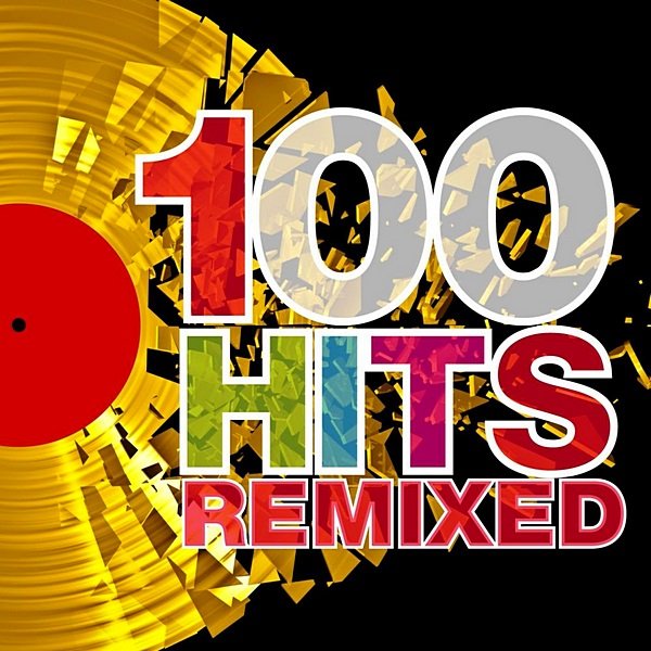 100 Hits Remixed. The Best Of 70s-90s Hits