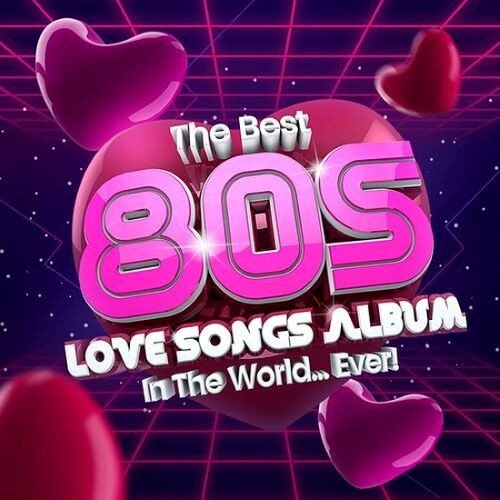 The Best 80s Love Songs Album In The World...Ever!